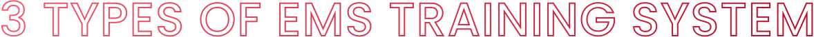 3 TYPES OF EMS TRAINING SYSTEM